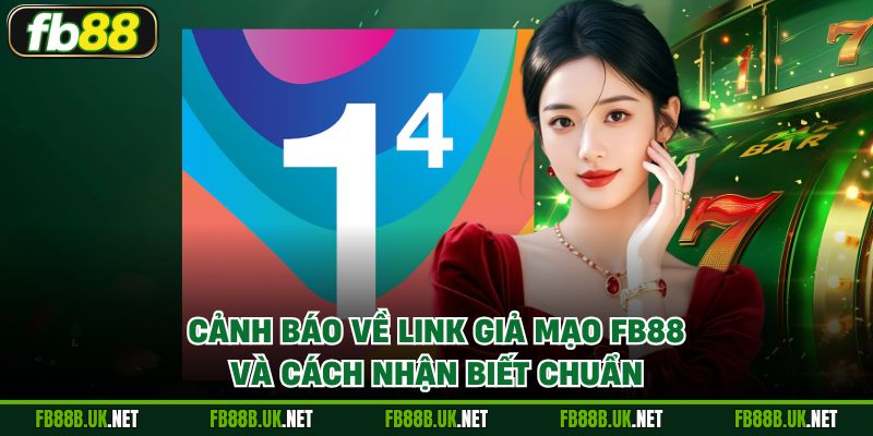Cảnh báo về link giả mạo FB88 và cách nhận biết