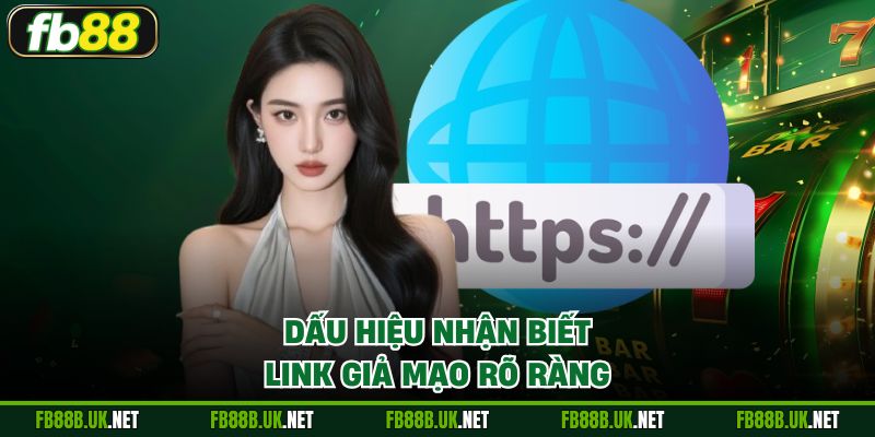 Dấu hiệu nhận biết link giả mạo rõ ràng