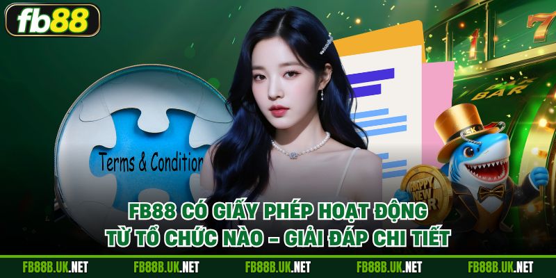 FB88 có giấy phép hoạt động từ tổ chức nào
