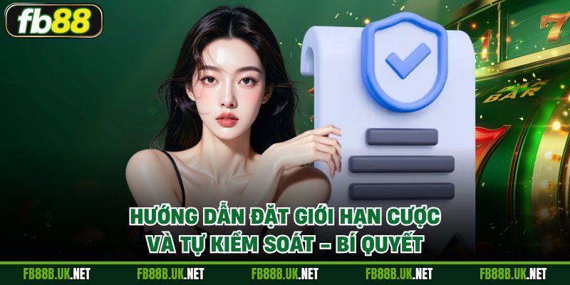 Hướng dẫn đặt giới hạn cược và tự kiểm soát