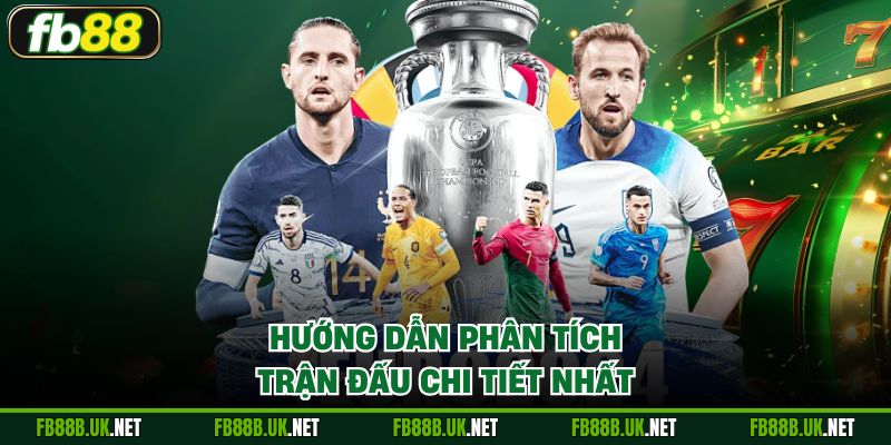 Hướng dẫn phân tích trận đấu chi tiết nhất