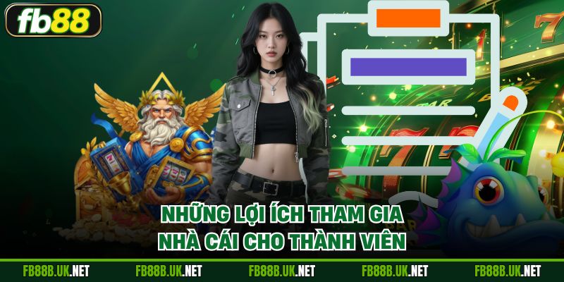 Những lợi ích tham gia nhà cái cho thành viên