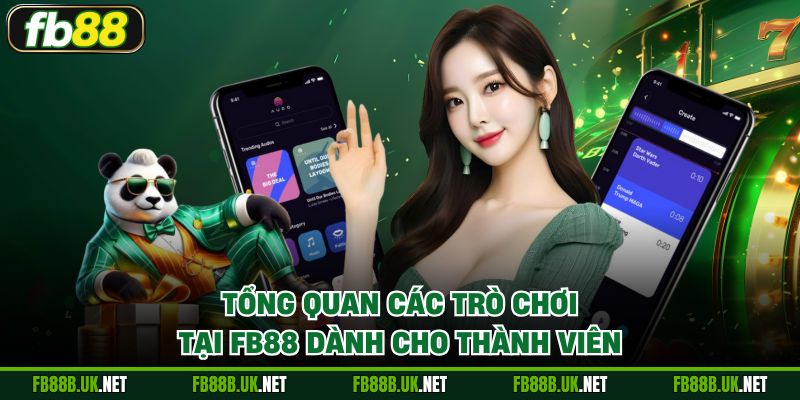 Tổng quan các trò chơi tại FB88 dành cho thành viên