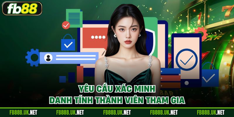 Yêu cầu xác minh danh tính thành viên
